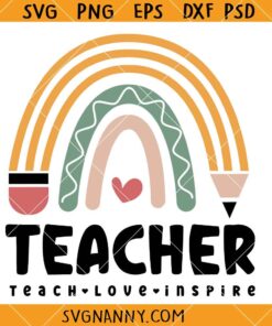 Teach love inspire pencil rainbow SVG, Teacher rainbow svg, Back to school svg, Teacher svg, School svg, Teacher life svg