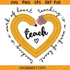 Teaching is a work of heart SVG, Teacher heart svg, Back to school svg, Teacher svg, School svg, Teacher quote svg