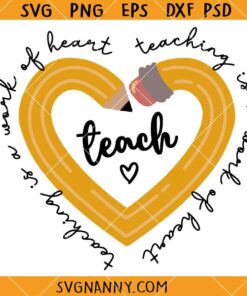 Teaching is a work of heart SVG, Teacher heart svg, Back to school svg, Teacher svg, School svg, Teacher quote svg