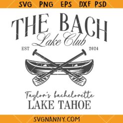 The Bach Lake Club Taylors Bachelorette SVG, Bachelorette SVG, Lake Bachelorette svg, Camping Bachelorette SVG  