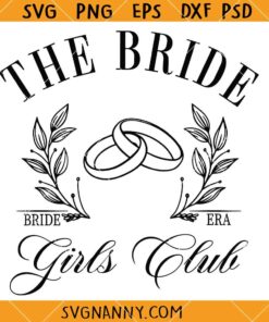 The Bride Girls Club SVG, Bride Svg, Let's Go Girls Svg, Bachelorette Party Svg, Getting Hitched-Rowdy Svg, Bride-Bridesmaid Svg, Western Svg