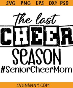 The Last Cheer Season Senior cheer mom Svg, Cheer Mom SVG, Senior Cheer Mom SVG, Senior Mom Svg, Football Season Svg, Football Mom Svg