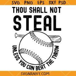 Thou Shall Not Steal Unless You Can Beat The Throw SVG, Baseball Lover SVG, Baseball Svg, Sport Life Svg