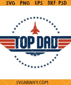 Top dad SVG, Top Dad Father's Day SVG, Dad No.1 Svg, Best Dad Svg, Military Father Svg, Dad Svg