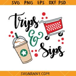 Trips and Sips shopping SVG, Shopping quote svg, Shopping and Coffee SVG, Iced Coffee svg, Shopping Cart Svg