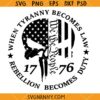 When Tyranny becomes law FAAFO Skull SVG, US Flag SVG, Rebellion Becomes Duty Svg, 1776 Svg, We the People Svg