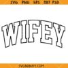 Wifey Varsity font SVG, Wifey Svg, Varsity Font Svg, Mom Life Svg, College Font Svg 