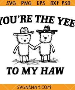 You're The Yee To My Haw SVG, Valentines Day Shirt svg, Yee Haw SVG, Western Valentine SVG 
