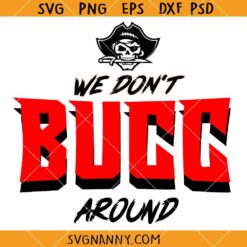 We dont bucc around SVG, Tampa Bay Buccaneers Svg, Football Svg, NFL Svg    