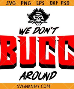 We dont bucc around SVG, Tampa Bay Buccaneers Svg, Football Svg, NFL Svg    