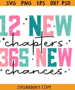 12 New Chapters 365 New Chances Svg, New Year’s Eve Party Svg