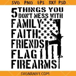 5 Things You Don’t Mess SVG, Second Amendment SVG, US Flag Guns svg