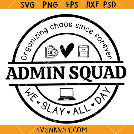 Admin Squad Organizing chaos since forever SVG, Back To School Svg