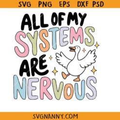 All of My Systems Are Nervous funny duck SVG, mental health awareness SVG