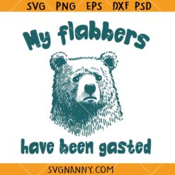 All of My Flabbers Are Gasted SVG, Funny Bear SVG, Retro Quote SVG