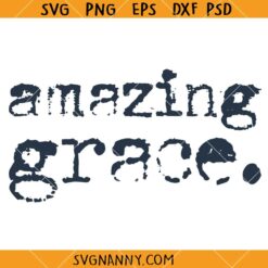 Amazing grace grunge SVG, Bible Verse Svg, Faith SVG, Religious Svg