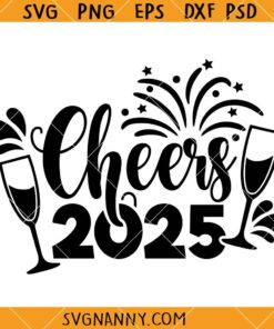 Cheers 2025 SVG, New year’s eve SVG, new year svg 
