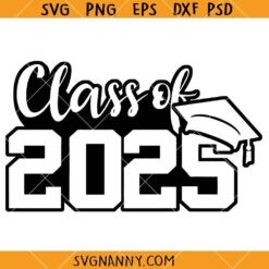 Class of 2025 SVG, grad 2025 svg, graduation 2025 svg