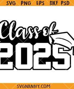 Class of 2025 SVG, grad 2025 svg, graduation 2025 svg