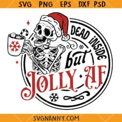 Dead inside but jolly AF svg, Christmas Svg, Skeleton Christmas Svg