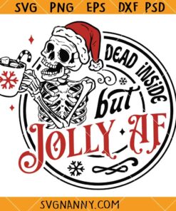 Dead inside but jolly AF svg, Christmas Svg, Skeleton Christmas Svg