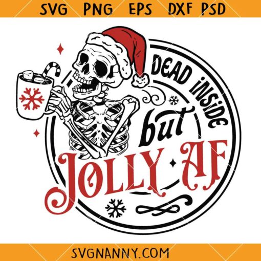 Dead inside but jolly AF svg, Christmas Svg, Skeleton Christmas Svg