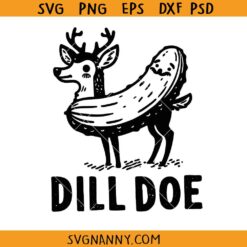Dill doe pickle SVG, Humor Dill Pickle Svg, Dill Doe Svg, Funny Pickle Deer Svg 