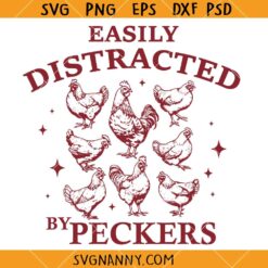 Easily Distracted By Peckers SVG, Retro Chicken SVG, Humor SVG, Chicken Shirt SVG