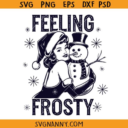 Feeling Frosty SVG, Christmas SVG, Winter SVG