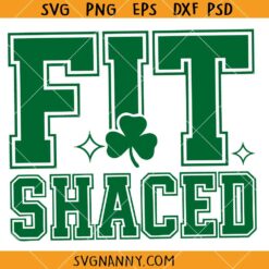 Fit Shaced SVG, St Patricks Day Svg, St Paddys Svg, Shamrock Svg