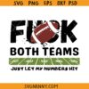 Fuck Both Teams Just Let My Numbers Hit svg, Dallas Cowboys SVG, Funny Football Quote SVG, Football Shirt SVG