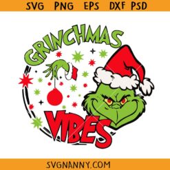Grinchmas Vibes SVG, Grinch Christmas SVG, Funny Christmas Svg, Grinchmas Svg
