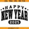 Happy New Year 2025 svg, Cheers 2025 SVG, New year’s eve SVG, new year svg 