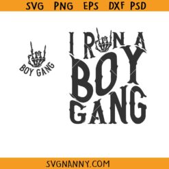 I Run A Boy Gang Front Back SVG, Boy Mama svg, Skeleton svg, Mother’s Day svg