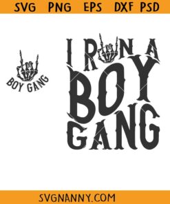 I Run A Boy Gang Front Back SVG, Boy Mama svg, Skeleton svg, Mother’s Day svg