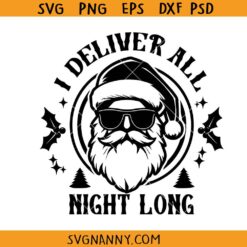 I deliver all night long Santa SVG, Adult Humor SVG, Santa Claus Christmas Shirts Svg