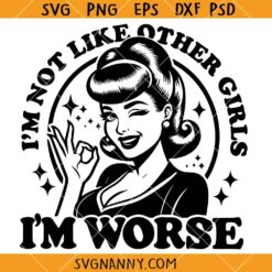 Im not like other girls im worse svg, Boss Babe Quotes SVG