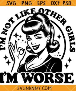 Im not like other girls im worse svg, Boss Babe Quotes SVG
