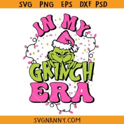 In My Grinch Era svg, Grinchmas Season SVG, Grinch Christmas SVG