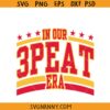 In our 3peat era SVG, Kansas City Football SVG, Chiefs Football Shirt SVG