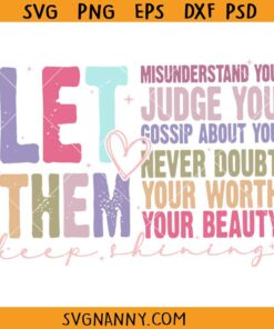 Let them misunderstand you SVG, keep shining SVG, Motivational svg, Self worth SVG
