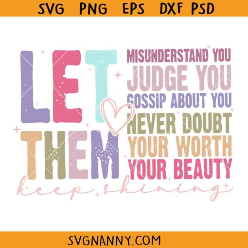 Let them misunderstand you SVG, keep shining SVG, Motivational svg, Self worth SVG