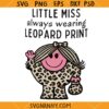 Little Miss Always Wearing Leopard Print SVG, Little Miss SVG, Fashionista Gift SVG