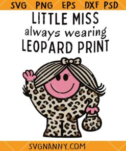 Little Miss Always Wearing Leopard Print SVG, Little Miss SVG, Fashionista Gift SVG