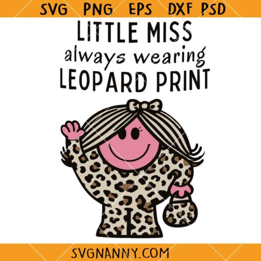 Little Miss Always Wearing Leopard Print SVG, Little Miss SVG, Fashionista Gift SVG