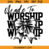 Made to worship coquette bow SVG, Retro Christian shirt svg, Bible verse SVG, religious SVG