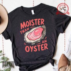 Moister than an oyster shirt 01