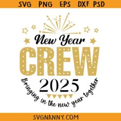 New Years Crew 2025 svg, New years eve shirt SVG, Happy New Year 2025 SVG