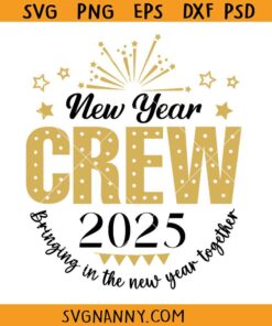New Years Crew 2025 svg, New years eve shirt SVG, Happy New Year 2025 SVG