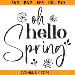 Oh Hello Spring SVG, Spring Svg, Welcome Spring Svg, Hello Spring Svg